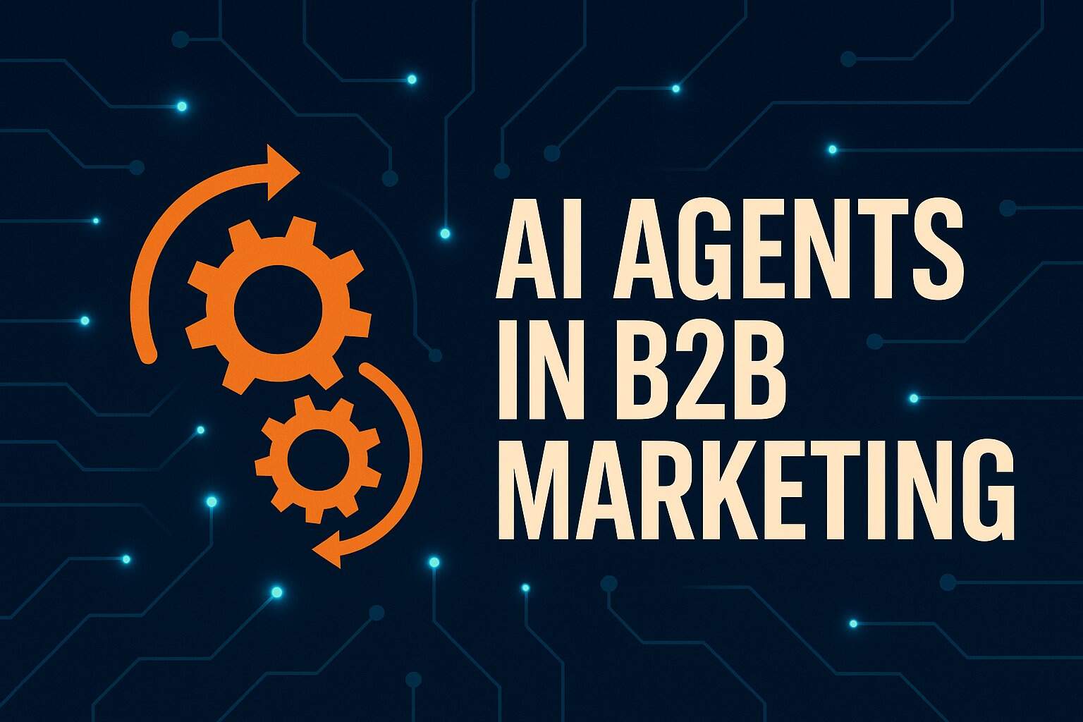 AI Agents in B2B Marketing title on dark tech background with orange gears, looping arrows, and circuit lines; subtitle: Melih Oztalay on MITechTV