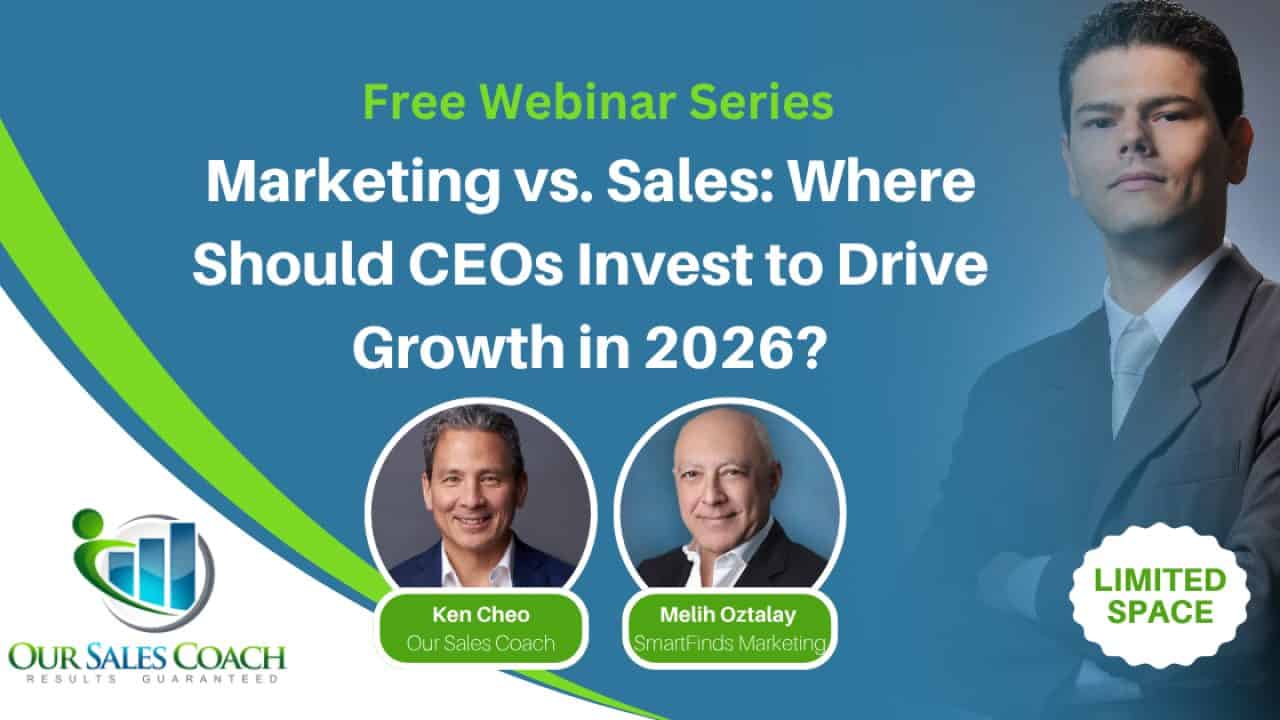 Free webinar banner featuring Ken Cheo of Our Sales Coach and Melih Oztalay of SmartFinds Marketing for the CEO Strategy Session titled “Marketing vs. Sales: Where Should CEOs Invest to Drive Growth in 2026?